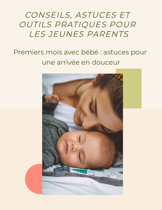 Conseils, astuces et outils pratiques pour les jeunes parents